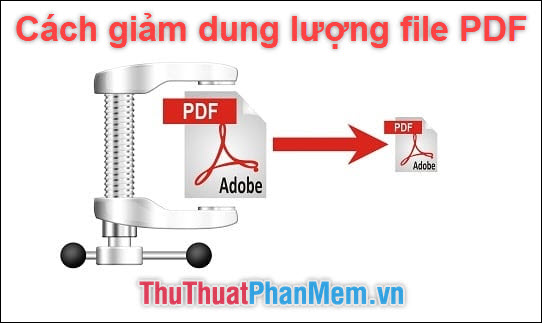 Cách giảm dung lượng file PDF hiệu quả nhất