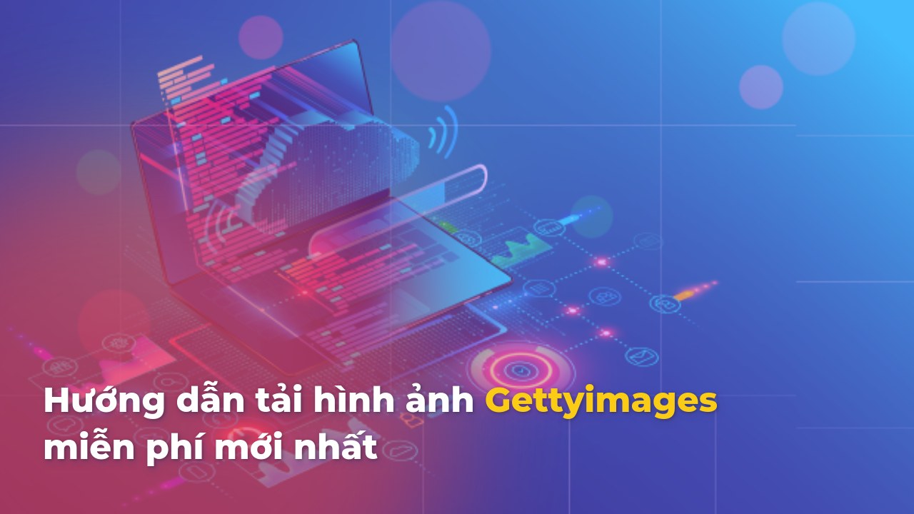 Hướng dẫn tải Gettyimages