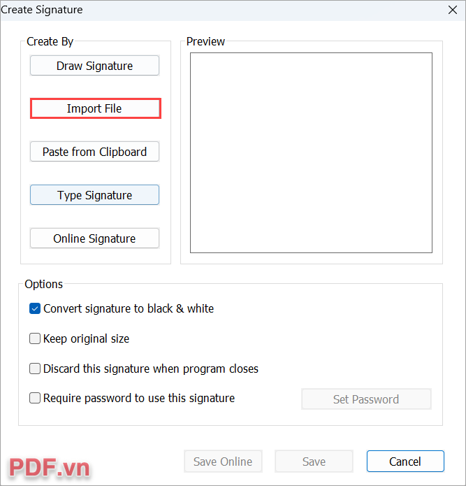 Tạo chữ ký Create Signature, bạn chọn mục Import File để tải hình ảnh