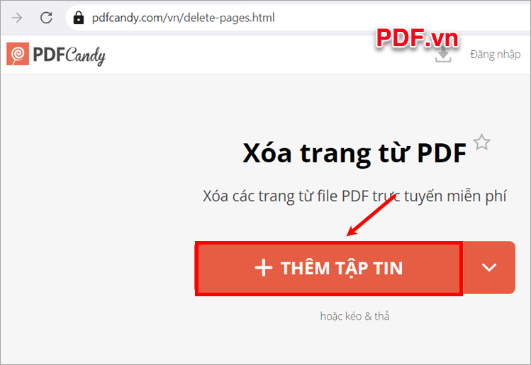 Truy cập vào công cụ xóa trang của PDF Candy, trên giao diện bạn chọn Thêm tập tin