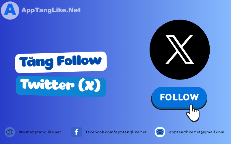 Mua Follow Twitter (X) Uy Tín, An Toàn, Giá Rẻ Tại AppTangLike.Net