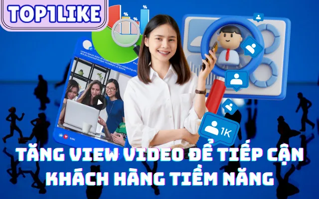 Buff View Facebook - Chiến Lược Tối Ưu Tương Tác Video Cùng TOP1LIKE